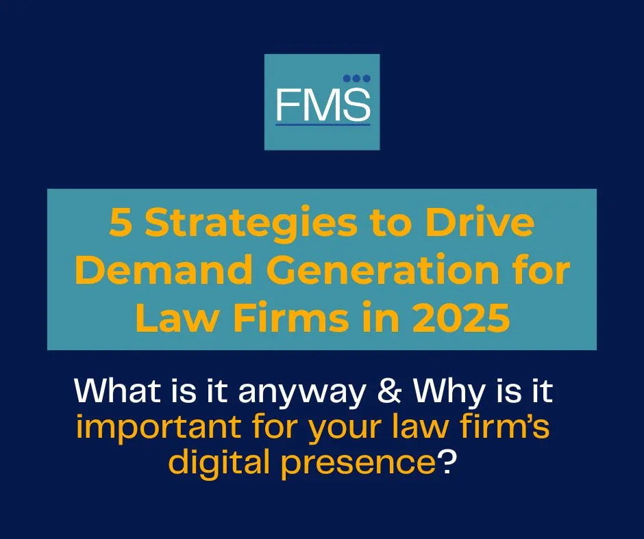 Blue background image with "FMS" logo. Text reads: "5 Strategies to Drive Demand Generation for Law Firms in 2025." Focus on digital presence importance.