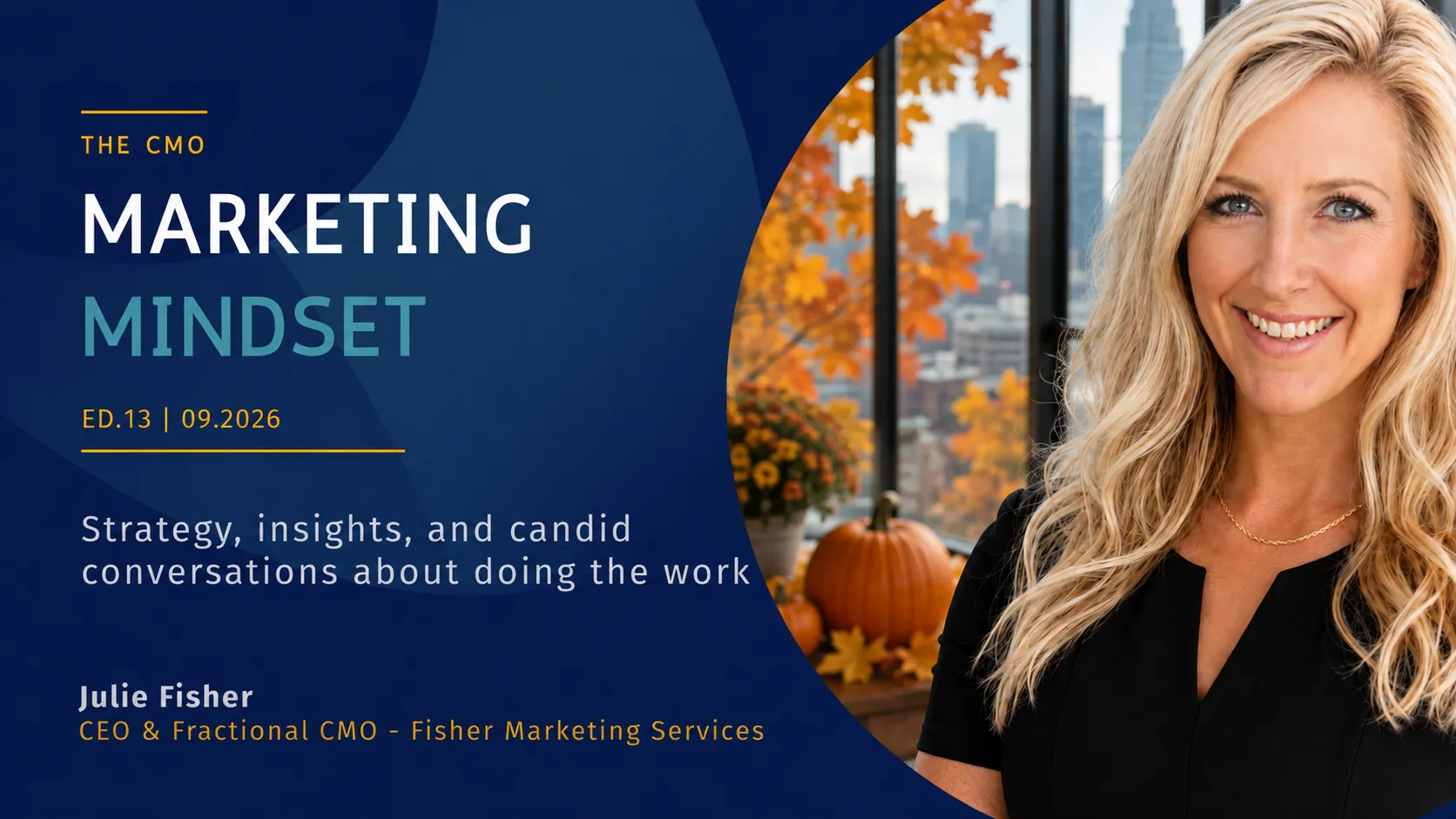 Promo graphic for The CMO Marketing Mindset with smiling blonde woman, fall skyline, pumpkins, and Julie Fisher text.